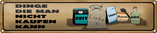 Blechschild Spruch 46X10Cm Dinge Die Man Nicht Kaufen Kann Dekoration-image