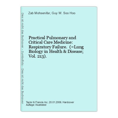 Practical Pulmonary and Critical Care Medicine: Respiratory Failure. (=Lung Biol
