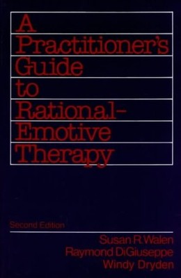 A Practitioner's Guide to Rational Emotive Therapy by Walen, Susan, Digiuseppe,