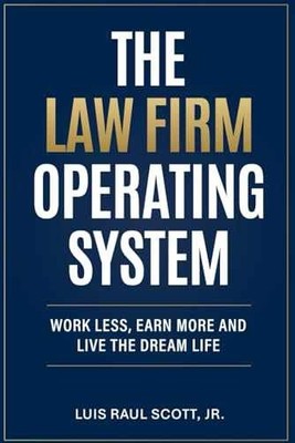 The Law Firm Operating System: Work - Paperback, by Scott Jr. Luis - Very Good