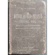 Motori ad Olio Pesante - Diesel Ecc. - E. Garuffa - Ed. Hoepli - 1922