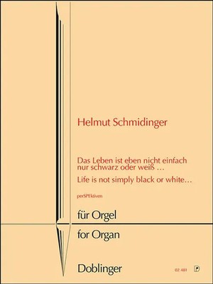 Helmut Schmidinger | Das Leben ist eben nicht einfach nur schwarz oder weiß...