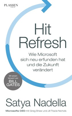 Hit Refresh | Wie Microsoft sich neu erfunden hat und die Zukunft verändert