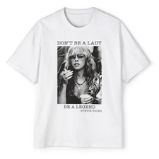 Don't Be a Lady Be a Legend Stevie Nicks Retro Graphic Tee Gift for fans S-5XL