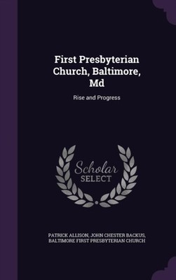 Allison - First Presbyterian  Baltimore Md  Rise and Progress - New  - X555z