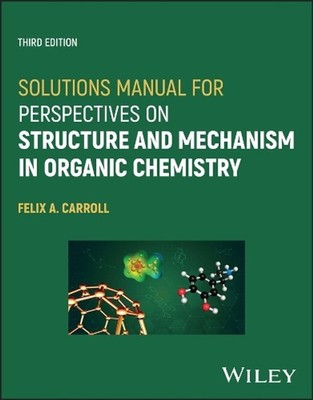 Solutions Manual for Perspectives on Structure and Mechanism in Organic Chemistr