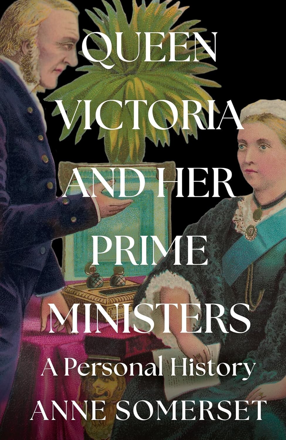 Queen Victoria and her Prime Ministers: A Personal by Anne Somerset (HB 2024) - Image 3