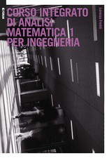 Corso integrato di analisi matematica 1 per ingegneria - Freddi Lorenzo