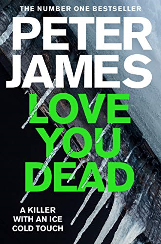 Love You Dead: Roy Grace Returns In The Gripping Instalment... - James, Peter