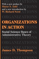 Organizations In Action Social Science Bases Of Administrative Theory Thompson