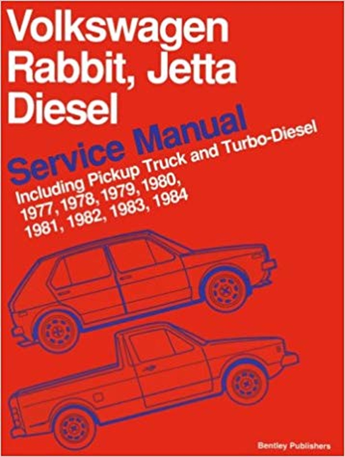 Robert Bentley Complete Service Manuals: Volkswagen Rabbit, Jetta Diesel  Service Manual : 1977-84 Diesel Models, Including Pickup Truck and Turbo- Diesel by ...