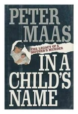 In a Child's Name: The Legacy of a Mother's Murder - Hardcover - GOOD