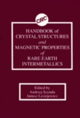 Handbook of Crystal Structures and Magnetic Properties of Rare Earth Intermet...