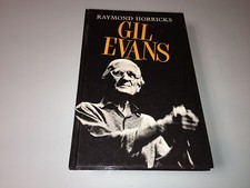 Gil Evans by Raymond Horricks (Rare/Out of Print) ISBN 0 946771 40-4 VG+