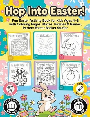 Hop Into Easter!: Fun Easter Activity Book for Kids Ages 4-8 - Coloring Pages, D