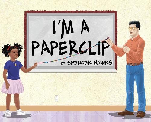 Spencer Hawks I'm a Paperclip (Copertina rigida)