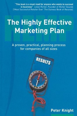 Highly Effective Marketing Plan (HEMP), The: A proven, practical, planning proce