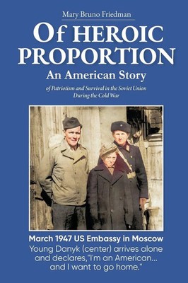 Mary Bruno Friedman | Of HEROIC PROPORTION An American Story | Taschenbuch