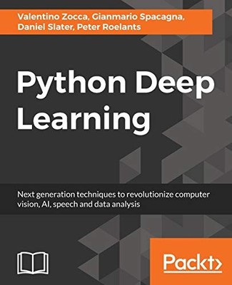 Python Deep Learning: Next generation techniques to... - Spacagna, Gianmario