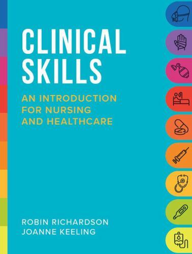 Clinical Skills : An Introduction for Nursing and Healthcare by Joanne ...