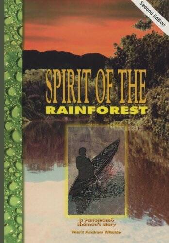 Spirit of the Rainforest: A Yanomamo Shaman's Story - Paperback - VERY GOOD