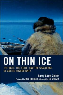 On Thin Ice: The Inuit, The State, And The Challenge Of Arctic Sovereignty