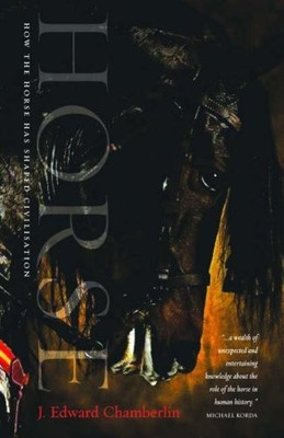 Horse: How the Horse Has Shaped Civilisations by J.Edward Chamberlin Paperback