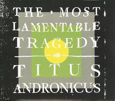 Die kläglichste Tragödie, Titus Andronicus