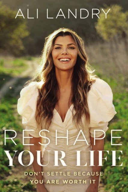 Reshape Your Life by Ali Landry (Hardback Book)
