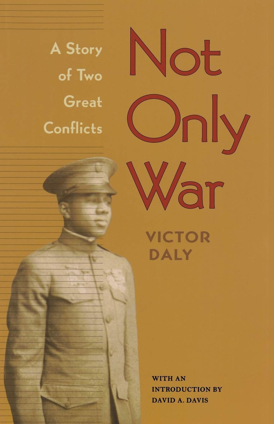 Not Only War: A Story of Two Great Conflicts (Phi Beta Kappa Lectures) By Daly,
