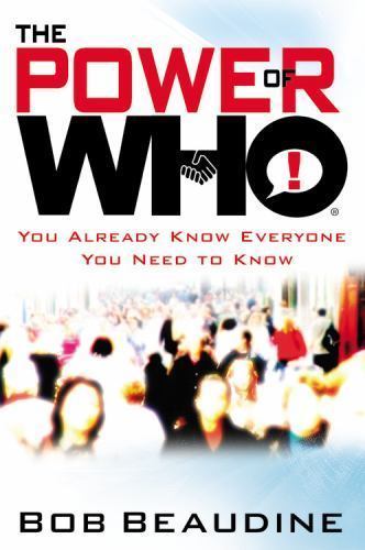 The Power Of Who: You Already Know Every- hardcover, 9781599951539, Bob Beaudine
