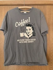 Retro COFFEE Graphic T Shirt Men's  XL "Do Stupid Things Faster w/More Energy"