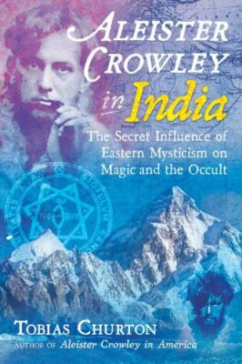 ALEISTER CROWLEY IN INDIA 2019 NEW HARDCOVER by Tobias Churton 1st ed SHIPS FREE