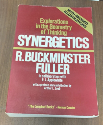 Synergetics Explorations in the Geometry of Thinking R. Buckminster Fuller 1st