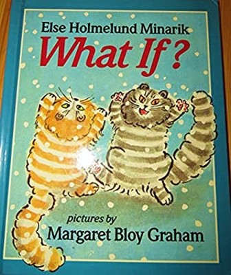 What If? Library Binding Else Holmelund Minarik