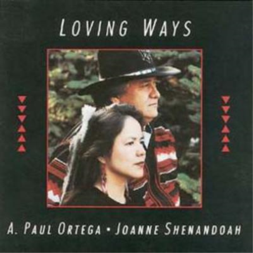 Joanne Shenandoah And A Paul Ortega Loving Ways (CD) Album