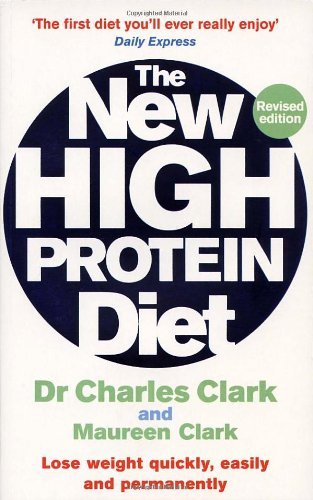 The New High Protein Diet: Lose weight quickly, easily and permanently By Dr Ch