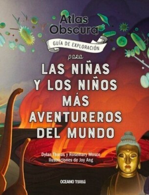 Atlas Obscura: Guía de Exploración Para Las Niñas Y Los Niños Más by Mosco
