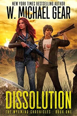 W Michael Gear Dissolution (Hardback) Wyoming Chronicles