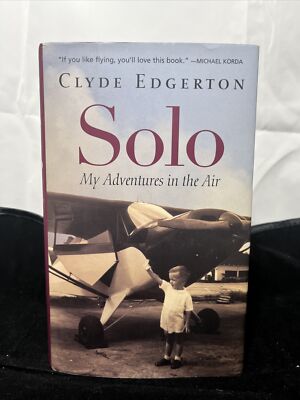 Solo My Adventures in the Air by Clyde Edgerton Hardcover Good Condition Signed