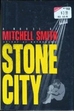 Stone City: A Novel - Hardcover By Smith, Mitchell - GOOD
