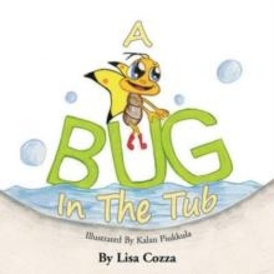 A Bug in the Tub Lisa Cozza Paperback Author Solutions Inc