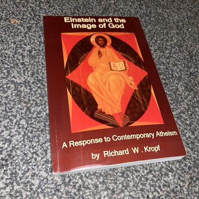 Einstein And The image Of God Richard Kropf A response To Contemporary Atheism