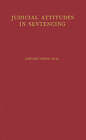 Judicial Attitudes in Sentencing: A Study of the Factors Underlying the Sentencing Practice of the Criminal Court of Philadelphia by E. Green (Hardback, 1975)