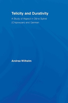 Telicity and Durativity: A Study of Aspect in D?ne Sulin? (Chipewyan) and German