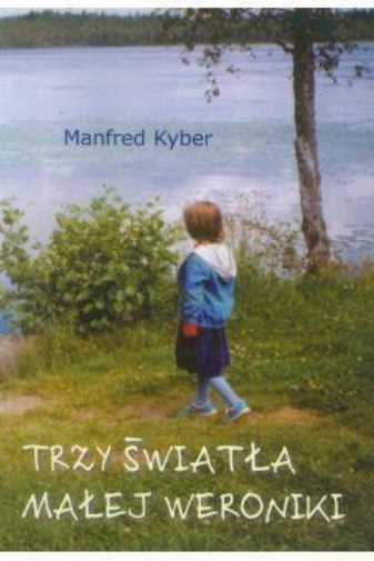 Trzy Światła Małej Weroniki {swiatla Malej} Kyber Manfred