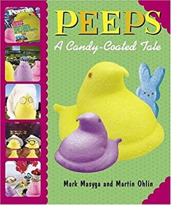 Peeps : A Candy-Coated Tale Hardcover Mark, Ohlin, Martin Masyga