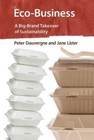 Eco-Business: A Big-Brand Takeover of Sustainability by Jane Lister, Peter Dauvergne (Paperback, 2015)