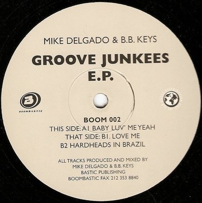 Mike Delgado & B B Keys - Groove Junkees EP - UK 12'' Vinyl - 1997 - Boombastic