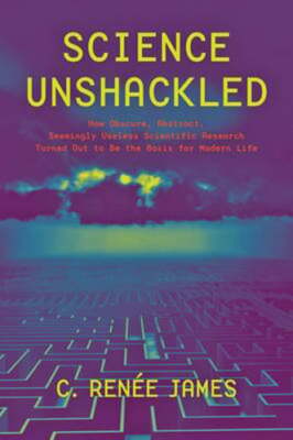Science Unshackled: How Obscure, Abstract, Seemingly Useless Scientific Research